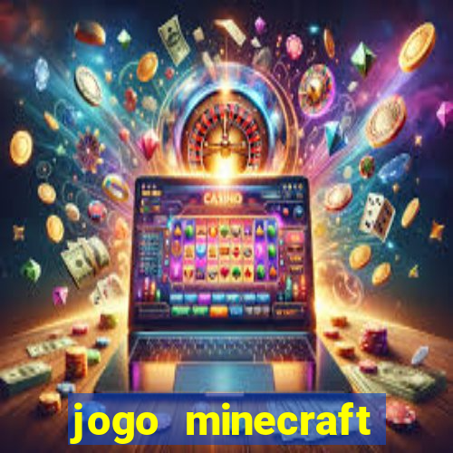 jogo minecraft pocket edition